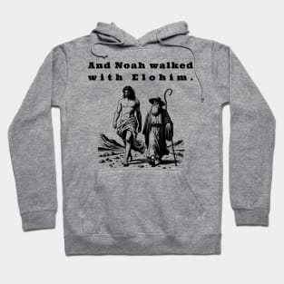 And Noah walked with Elohim. Hoodie